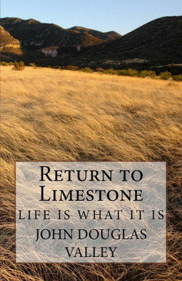 Return To Limestone : Life Is What It Is