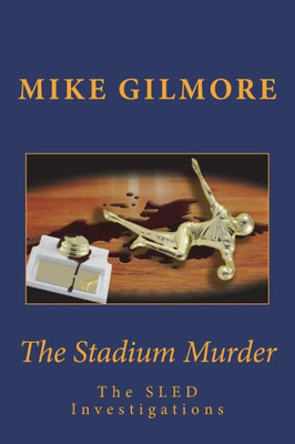 The Stadium Murder : The Sled Investigations