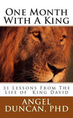 One Month With A King : 31 Lessons From The Life Of King David