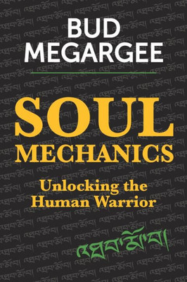 Soul Mechanics : Unlocking The Human Warrior