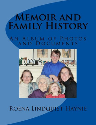 Memoir And Family History : With An Album Of Photos And Documents