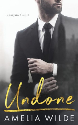 Undone : A City Rich Novel