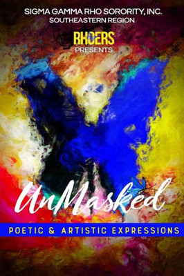 Unmasked : Poetic And Artistic Expressions
