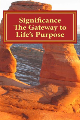Significance The Gateway To Life'S Purpose