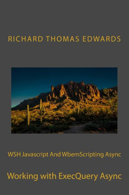 Wsh Javascript And Wbemscripting Async : Working With Execquery Async