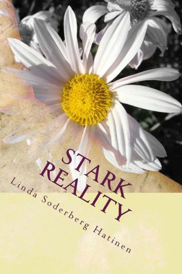 Stark Reality : A Historical Novel Based On The Lives Of Aaron And Ida Stark