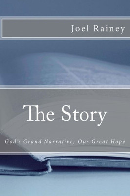 The Story : God'S Grand Narrative; Our Great Hope