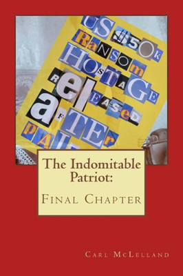 The Indomitable Patriot: : Final Chapter