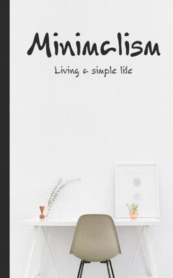 Minimalism : Less Really Is More