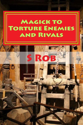 Magick To Torture Enemies And Rivals