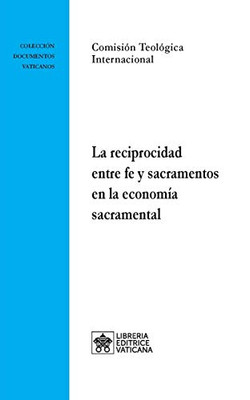 La reciprocidad entre fe y sacramentos en la economía sacramental (Collección Documentos Vaticanos) (Spanish Edition)