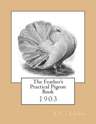 The Feather'S Practical Pigeon Book