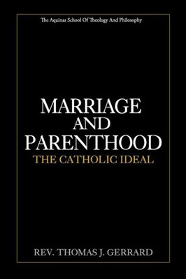 Marriage And Parenthood : The Catholic Ideal