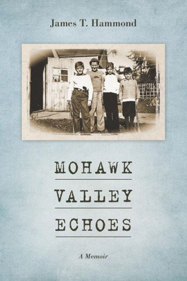 Mohawk Valley Echoes : A Memoir