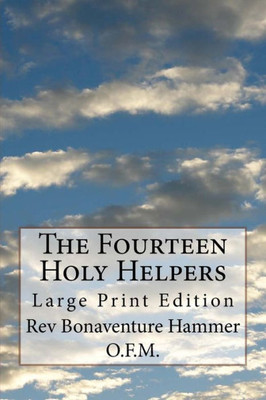 The Fourteen Holy Helpers : Large Print Edition