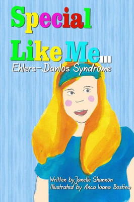 Special Like Me ... Madison The Great : Ehlers-Danlos Syndrome