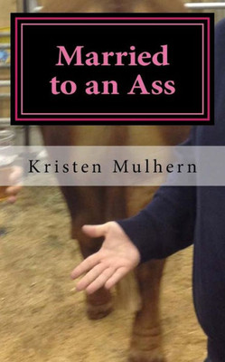 Married To An Ass : Tales Of An Ex