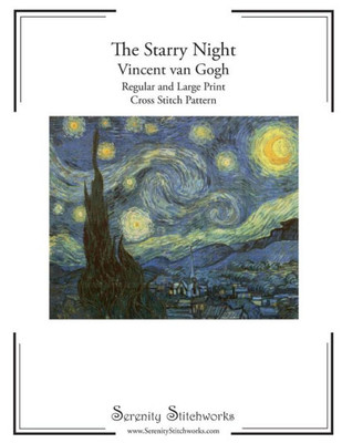 The Starry Night Cross Stitch Pattern - Vincent Van Gogh : Regular And Large Print Cross Stitch Pattern
