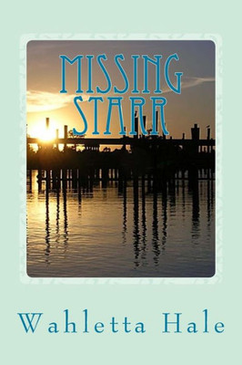 Missing Starr : A Florida Coastal Fishing Village Mystery- Book One