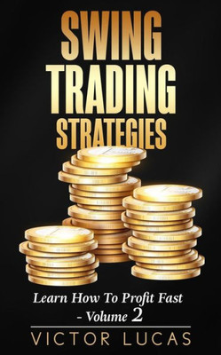 Swing Trading Strategies : Learn How To Profit Fast ?