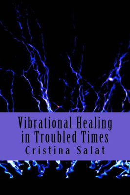 Vibrational Healing In Troubled Times