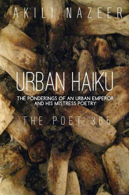 Urban Haiku : Ponderings Of An Urban Emperor & His Mistress Poetry
