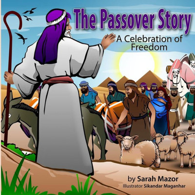 The Passover Story : A Celebration Of Freedom