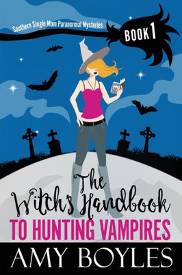 The Witch'S Handbook To Hunting Vampires
