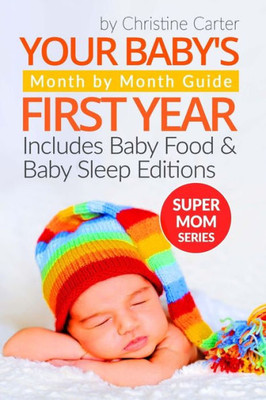 Your Baby'S First Year : Month By Month Guide For Parents