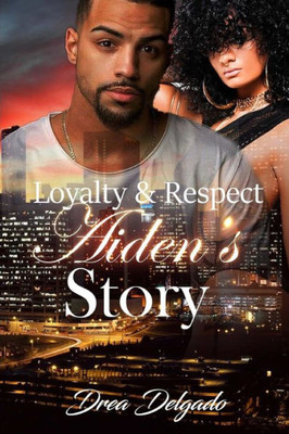 Loyalty & Respect : Aiden'S Story