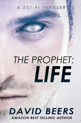 The Prophet: Life : A Sci-Fi Thriller