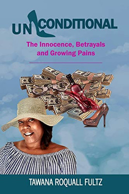 Unconditional: The Innocence, Betrayals and Growing Pains