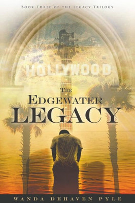 The Edgewater Legacy : Book Three Of The Legacy Trilogy