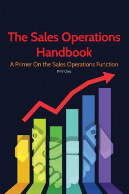 The Sales Operations Handbook : A Primer On The Sales Operations Function