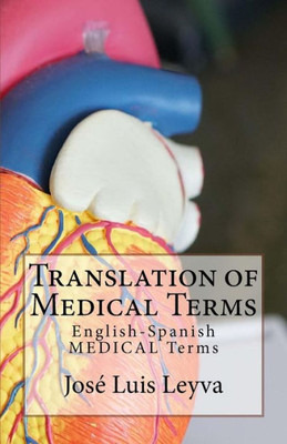 Translation Of Medical Terms : English-Spanish Medical Terms