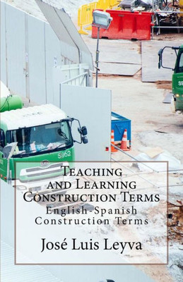 Teaching And Learning Construction Terms : English-Spanish Construction Terms