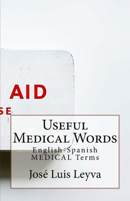 Useful Medical Words : English-Spanish Medical Terms