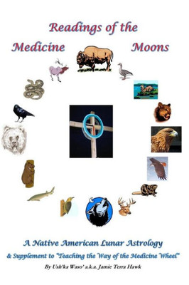 Readings Of The Medicine Moons : Native American Lunar Astrology