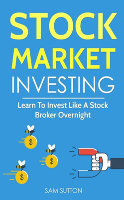Stock Market Investing : 2 Manuscripts: Stock Trading And Investing For Beginners