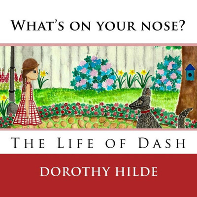 What'S On Your Nose? : The Life Of Dash