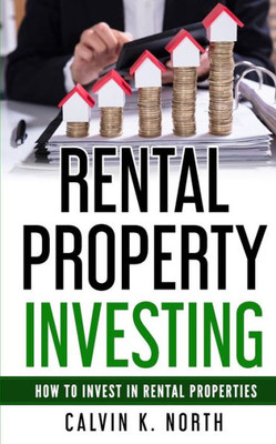 Rental Property Investing : How To Invest In Rental Properties - The Keys To Success