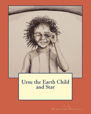 Ursu The Earth Child And Star