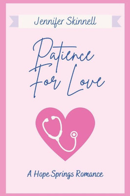 Patience For Love : A Hope Springs Romance