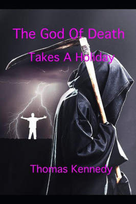 The God Of Death Takes A Holiday