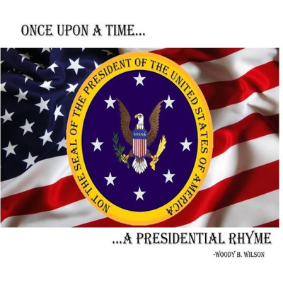 Once Upon A Time... A Presidential Rhyme