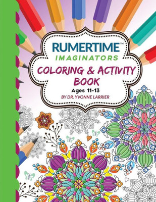Rumertime Affirmation Coloring And Activity Book Collection : Imaginators Ages 11-13