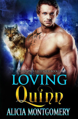 Loving Quinn : The Lone Wolf Defenders