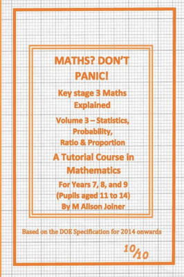 Maths? Don'T Panic! : Statistics, Probability, Ratio And Proportion