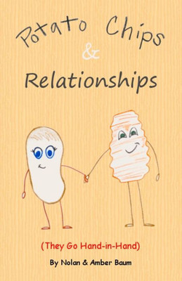 Potato Chips & Relationships : They Go Hand-In-Hand