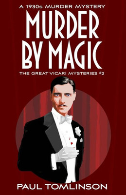 Murder By Magic : A 1930S Murder Mystery